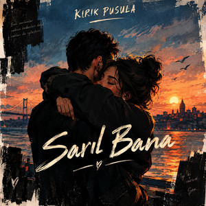 Sarıl Bana by Kırık Pusula