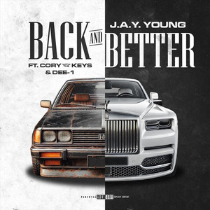 Back & Better by J.a.y. Young, Dee-1, Cory with the Keys