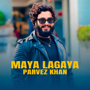 parvez khan - MAYA LAGAYA