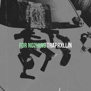 For Nothing by Traprxllin