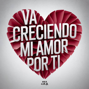 VA CRECIENDO MI AMOR POR TI