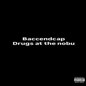 Drugs at the Nobu by Baccendcap