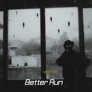 Better Run by Youngin