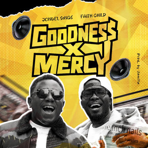 Goodness x Mercy by Jonuelsongs, Faith Child