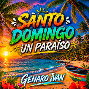 SANTO DOMINGO UN PARAISO by GENARO IVAN