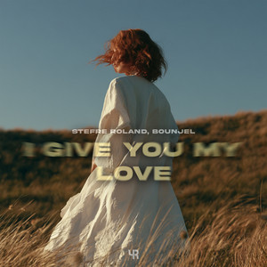 I Give You My Love by Stefre Roland, Bounjel