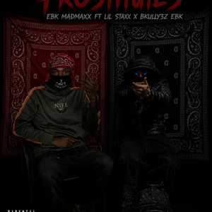 Prostitutes by Bkully3z Ebk, Ebk Madmaxx, Lil Staxx