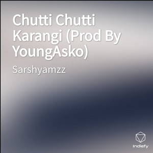 Chutti Chutti Karangi (Prod By YoungAsko)