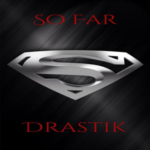 Drastik Omega - So Far