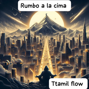 Rumbo a La Cima by Ttamil Flow