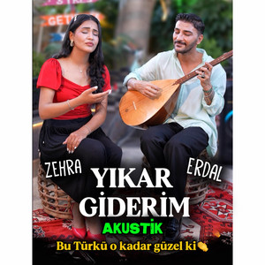 YIKAR GİDERİM - Erdal Erdoğan ve Zehra Yıldız 2026 AKUSTİK by Erdal Erdoğan