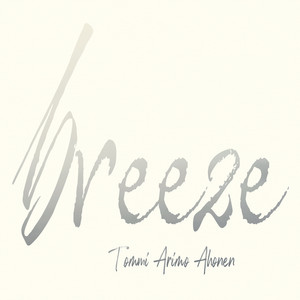 Breeze by Tommi Arimo Ahonen