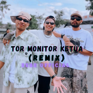 EERE OFFICIAL - Tor Monitor Ketua (Remix)