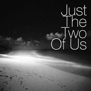 Just The Two Of Us