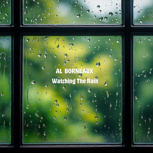 Watching The Rain by Al Borneaux