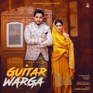 Guitar Warga by R Nait, Kiran Bajwa, Hammy Mangat