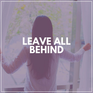 Leave All Behind album