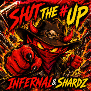 Shut The # Up by Infernal, Shardz