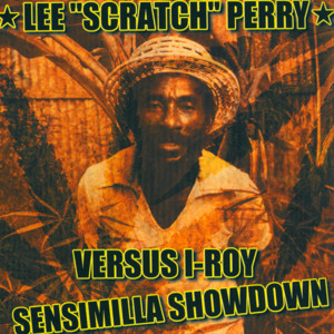 Versus I-Roy: Sinsimilla Showdown - Album by Lee "Scratch" Perry ...