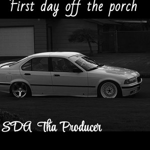 SDA Tha Producer - First Day Off The Porch