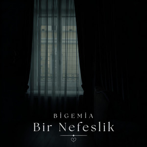 Bir Nefeslik by Bigemia