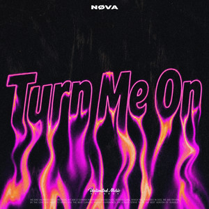 Turn Me On by NØVA