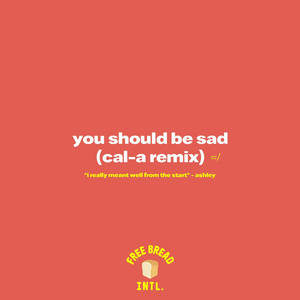 You Should Be Sad by Cal-A