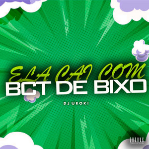 Ela Cai Com BCT De Bixo
