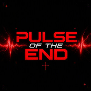 Pulse of the End by Dylan Khaos