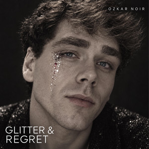 Glitter & Regret by Ozkar Noir