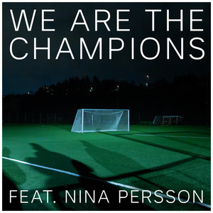 We Are the Champions by Various Artists, Nina Persson