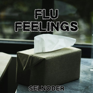 Flu Feelings by Selnoder