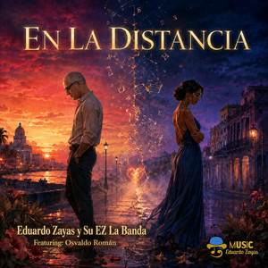 En La Distancia by Eduardo Zayas y Su Ez la Banda, Osvaldo Román