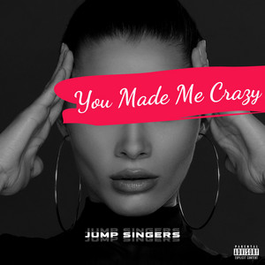 You Made me Crazy - New Version by Jump Singers