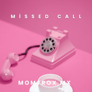 Missed Call by Momtrox Mx