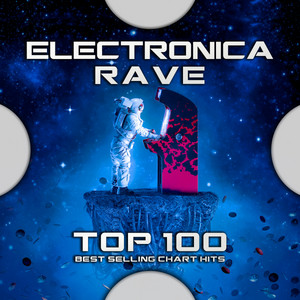 Electronica Rave Top 100 Best Selling Chart Hits album