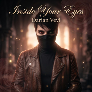 Inside Your Eyes by Darian Veyl