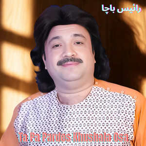 Raees Bacha - Ta Pa Pardes Khushala Osa