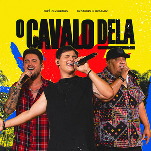 Pepê Figueiredo & Humberto & Ronaldo - O Cavalo Dela (Ao Vivo)