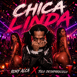 Chica Linda by Rony Alca, TOLO DESAPARECELO