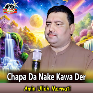 Amin Ullah Marwati - Chapa Da Nake Kawa Der