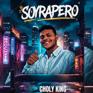 Soy Rapero by Choly King