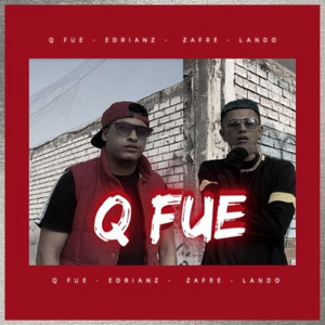 Q Fue by Lando Pe, Edrianz, Zafre Labioso