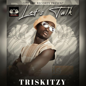 Triskitzy - Let's talk