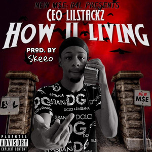 How U Living by CEO LilStackz