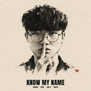 Know My Name by Kenshi, Gogy, Kim X, SANTO DOM