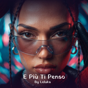E Più Ti Penso by By Leluka