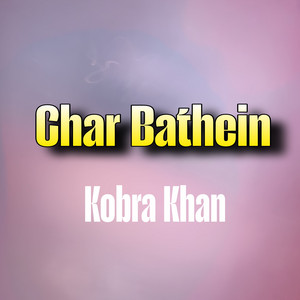 Kobra Khan - Char Bathein