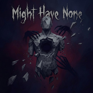Might Have None by Grym Vext