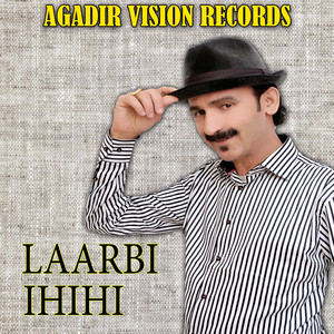 Laarbi Ihihi - Sidi Rbbi Hayi Ghrighak